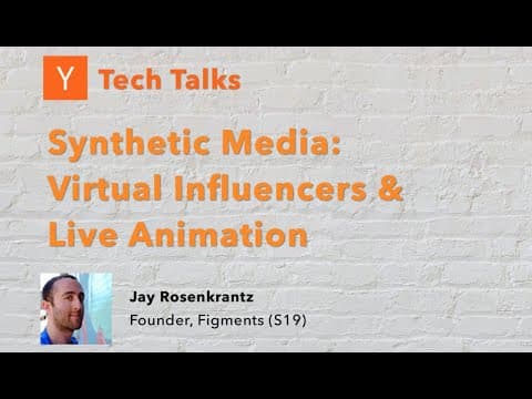 Synthetic Media: Virtual Influencers & Live Animation: Figments (S19) - YC Gaming Tech Talks 2020