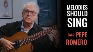 Pepe Romero: Your Guitar Melodies Should SING!!
