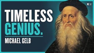 How To Think Like History’s Greatest Genius - Michael Gelb