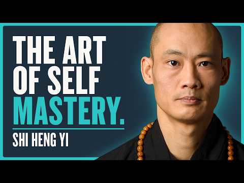 The Art Of Self Mastery - Shaolin Master Shi Heng Yi
