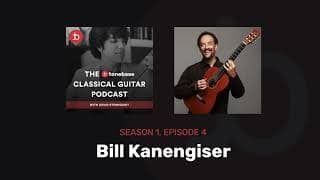 S1E4: Bill Kanengiser - The tonebase Classical Guitar Podcast