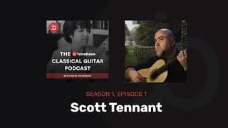 S1E1: Scott Tennant - The tonebase Classical Guitar Podcast
