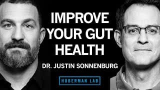 How to Build, Maintain & Repair Gut Health | Dr. Justin Sonnenburg