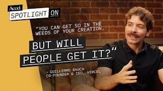 Vercel’s Guillermo Rauch | Bold Visions Delivered Incrementally | S3E13 | Spotlight On | AccelVC