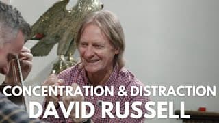 Guitarist David Russell in Conversation - Concentration & Distraction