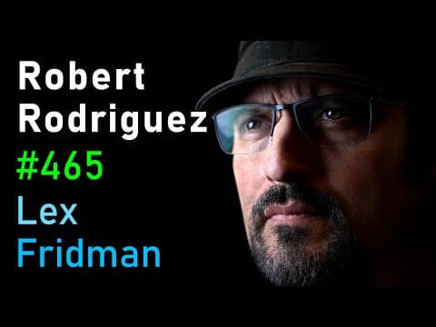 Robert Rodriguez: Sin City, Desperado, El Mariachi, Alita, and Filmmaking | Lex Fridman Podcast #465